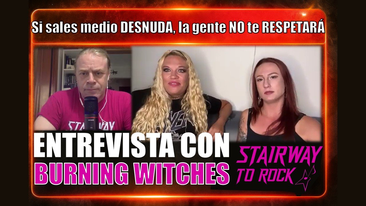 Entrevista a BURNING WITCHES: «Si sales medio DESNUDA, la gente NO te RESPETARÁ»