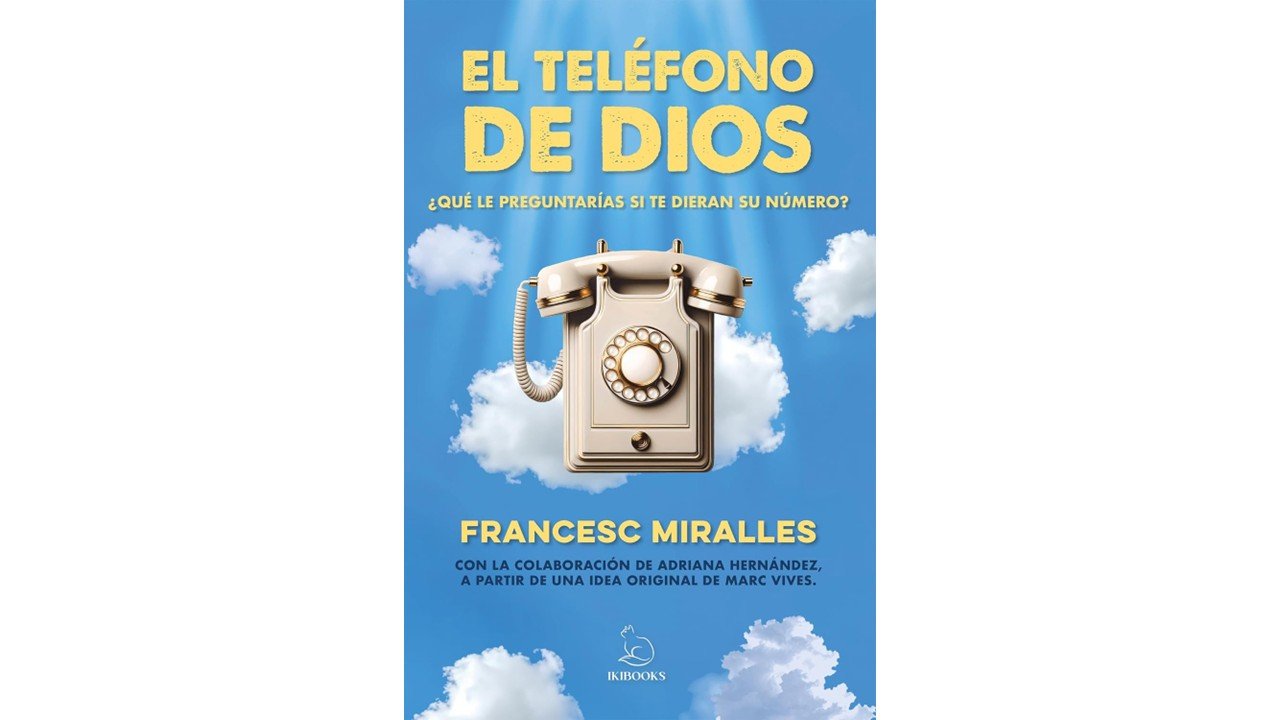 Lecturas universales: «El teléfono de Dios» de Francesc Miralles